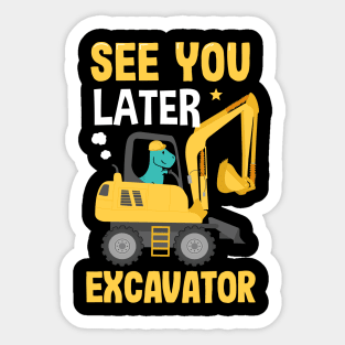 See You Later Excavator Sticker